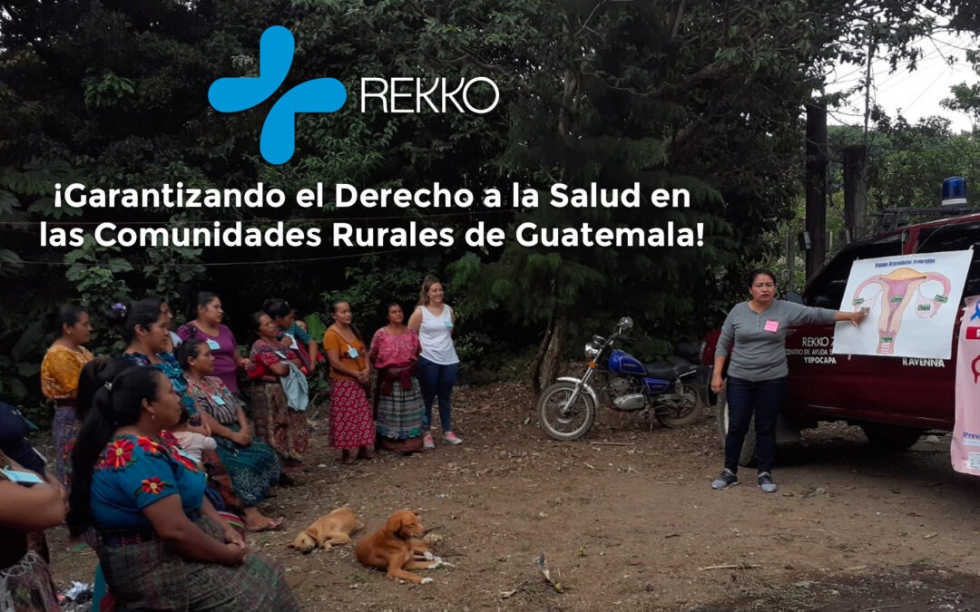 Rekko: Garantizando el Derecho a la Salud en las Comunidades Rurales de Guatemala